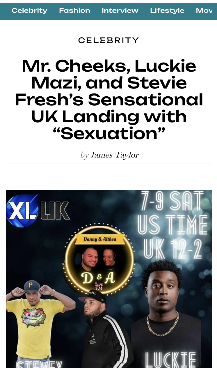 UK Celebrity — Mr. Cheeks, Luckie Mazi and Stevey Fresh Sensational UK Landing with Sexuation on XL UK Radio
